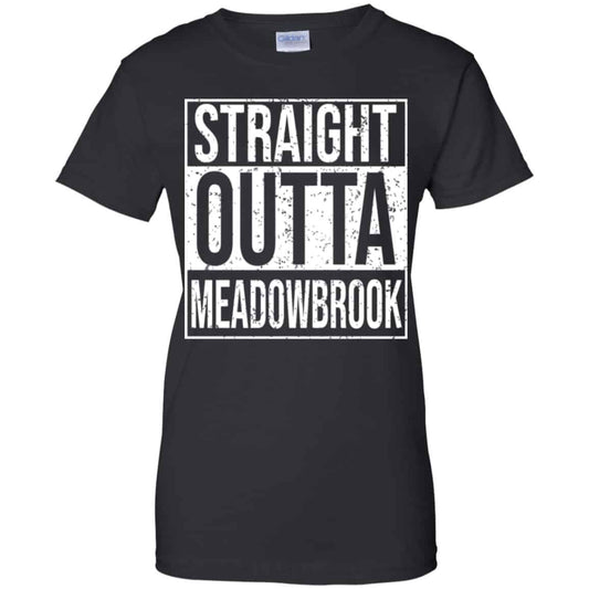 
	Straight Outta Meadowbrook Shirt, Hoodie, Tank