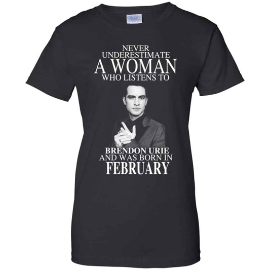 
	A Woman Who Listens To Brendon Urie And Was Born In February T-Shirts, Hoodie, Tank