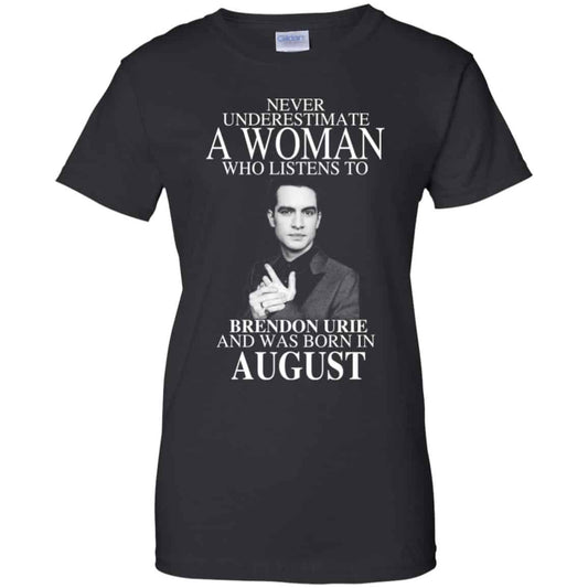 
	A Woman Who Listens To Brendon Urie And Was Born In August T-Shirts, Hoodie, Tank