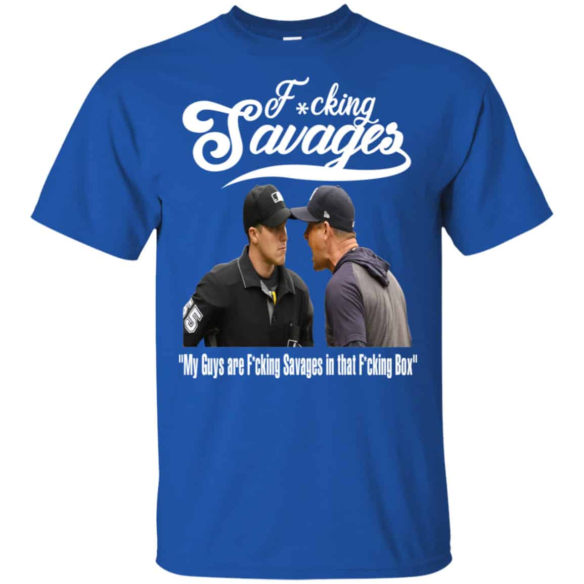Fucking Savages My Guys Are Savages In That Box Shirt, Hoodie, Tank
