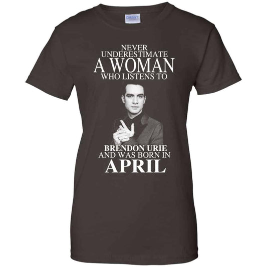 A Woman Who Listens To Brendon Urie And Was Born In April T-Shirts, Hoodie, Tank