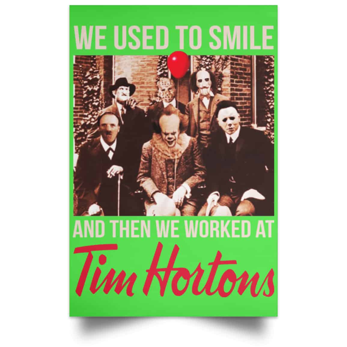 We Used To Smile And Then We Worked At Tim Hortons Posters