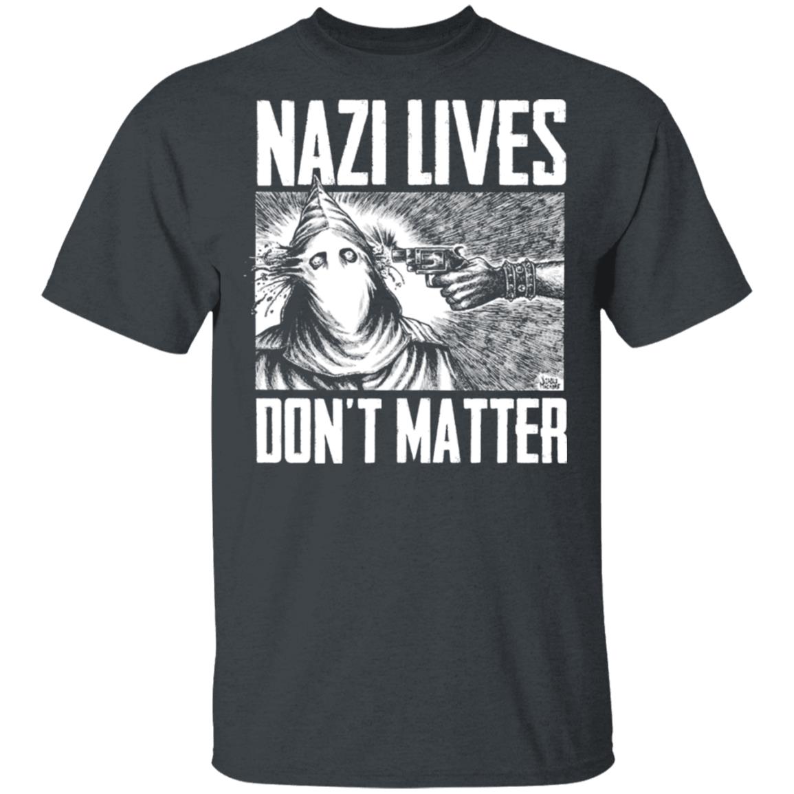 Nazi Lives Don’t Matter Shirt, Hoodie, Tank