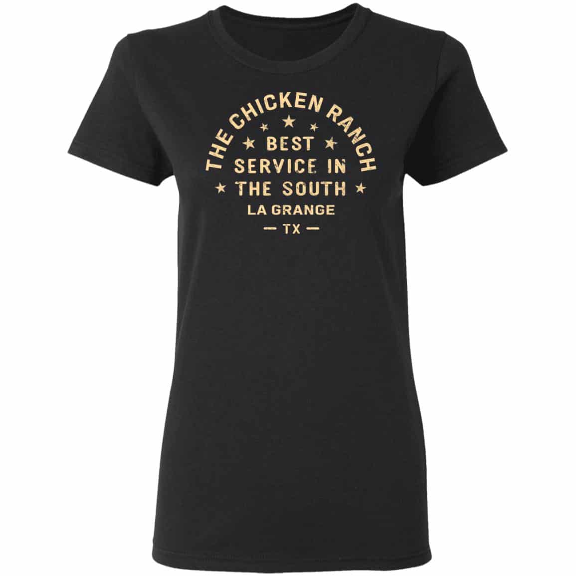 
	The Chicken Ranch Best Service In The South La Grange TX Shirt, Hoodie, Tank