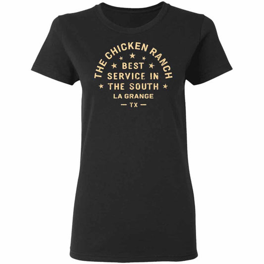 
	The Chicken Ranch Best Service In The South La Grange TX Shirt, Hoodie, Tank