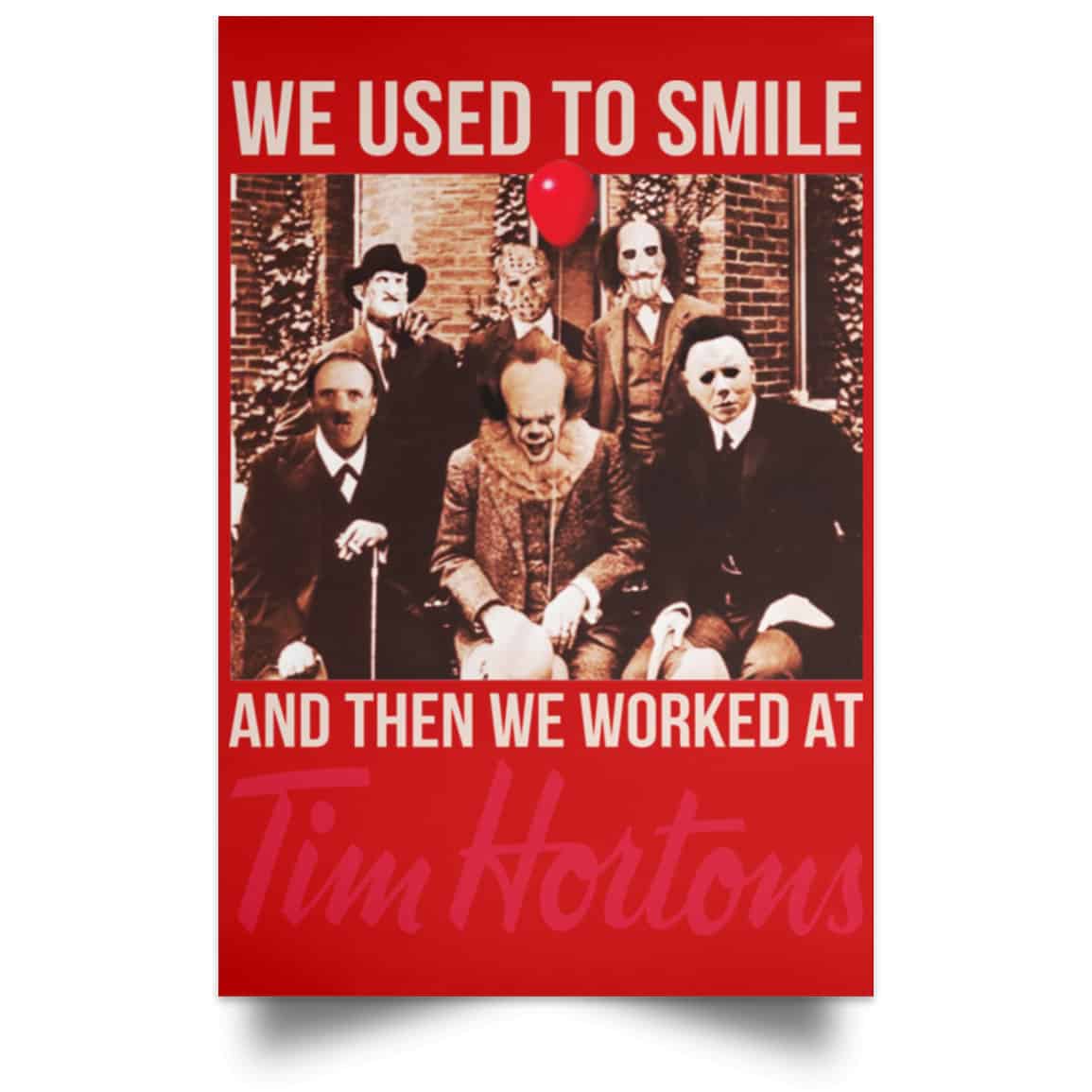 We Used To Smile And Then We Worked At Tim Hortons Posters