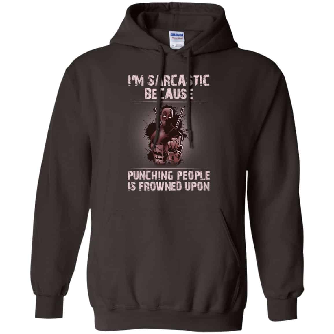 I’m Sarcastic Because Punching People Is Frowned Upon Shirt, Hoodie, Tank