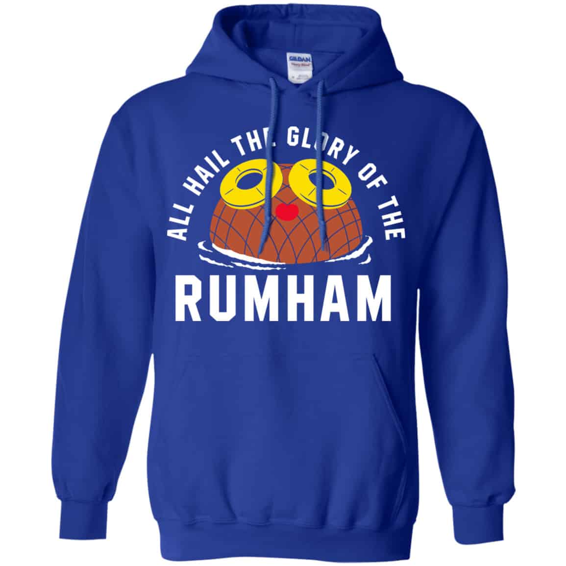 Rum Ham All Hail The Glory Of The Rum Ham Shirt, Hoodie, Tank
