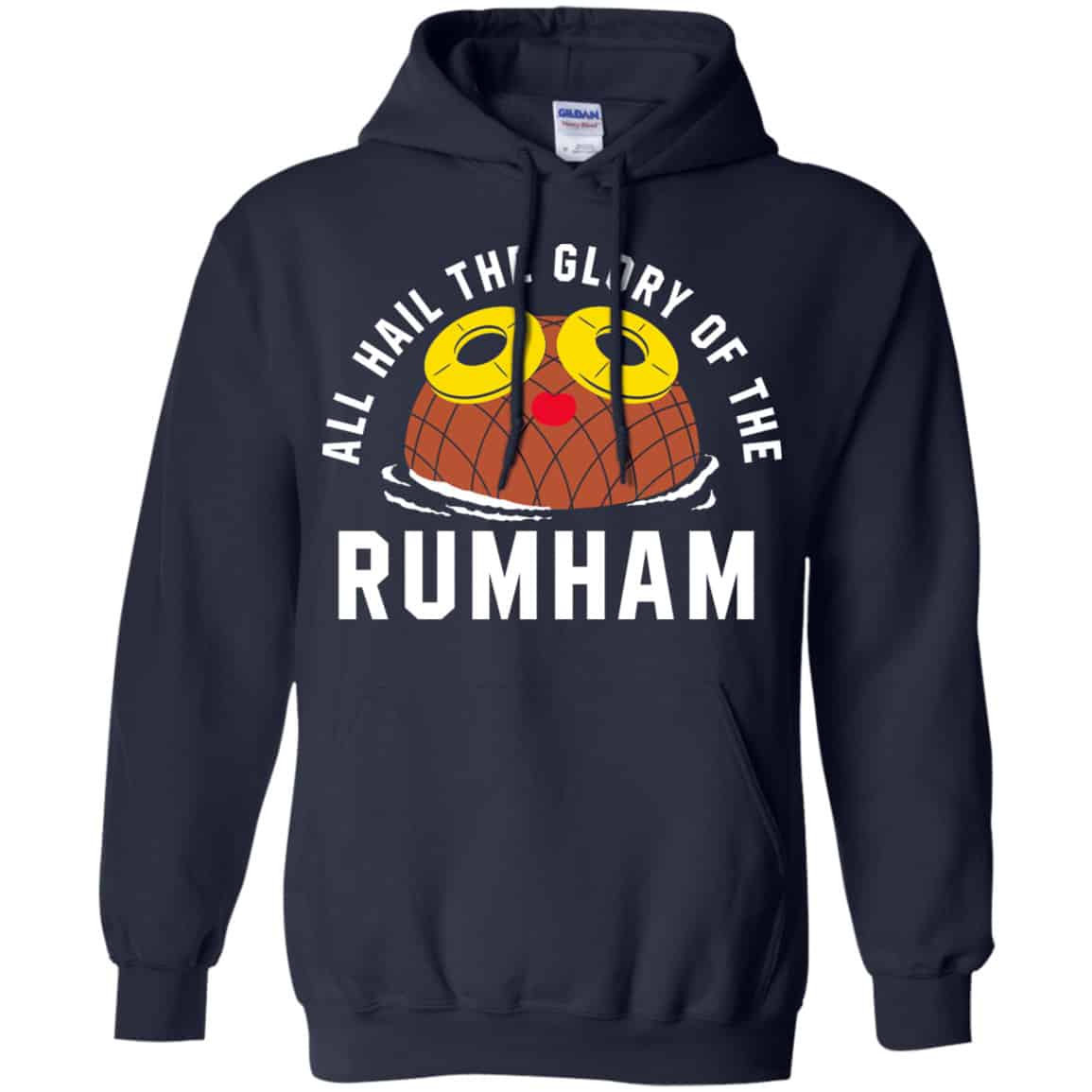 Rum Ham All Hail The Glory Of The Rum Ham Shirt, Hoodie, Tank