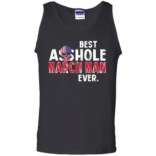 
	Best Asshole March Man Ever T-Shirts, Hoodie, Tank