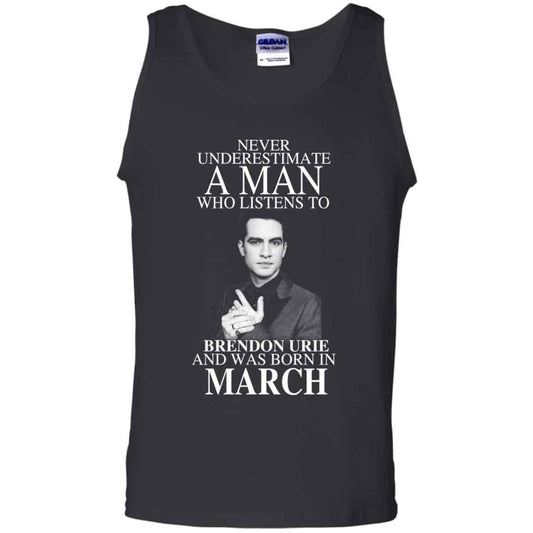 
	A Man Who Listens To Brendon Urie And Was Born In March T-Shirts, Hoodie, Tank