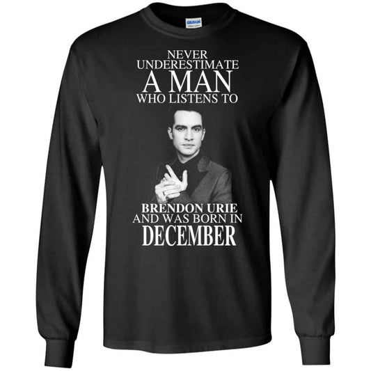A Man Who Listens To Brendon Urie And Was Born In December T-Shirts, Hoodie, Tank
