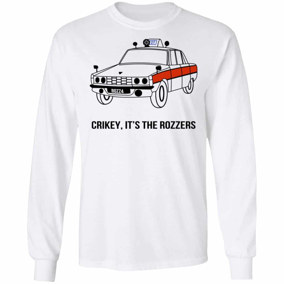 Crikey It’s The Rozzers Shirt, Hoodie, Tank