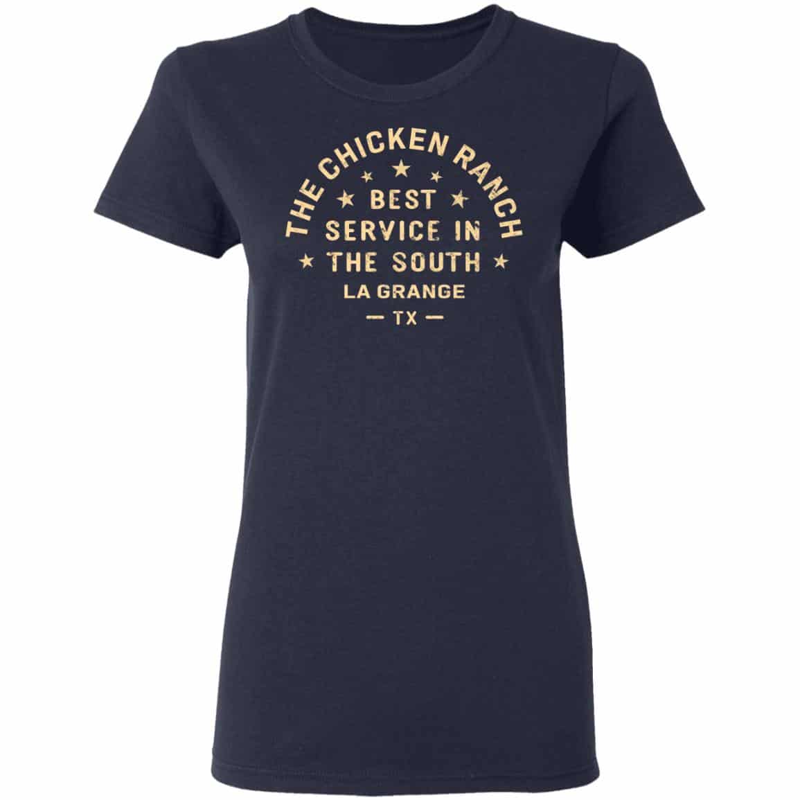 The Chicken Ranch Best Service In The South La Grange TX Shirt, Hoodie, Tank
