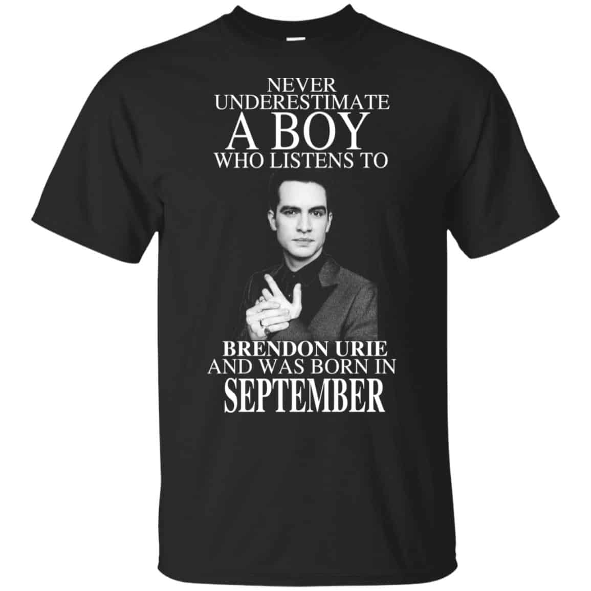 A Boy Who Listens To Brendon Urie And Was Born In September T-Shirts, Hoodie, Tank
