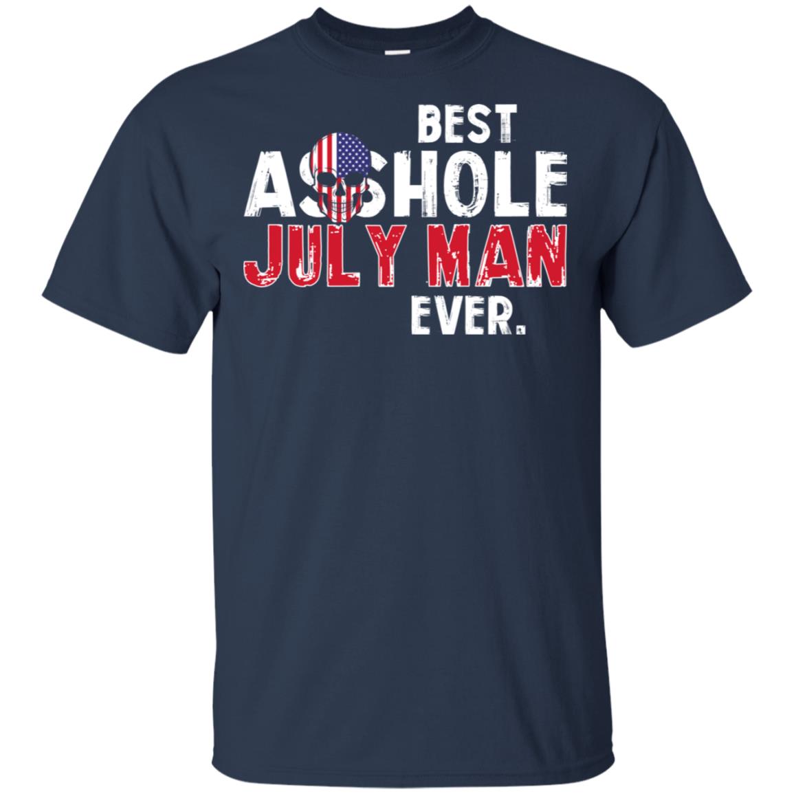 Best Asshole July Man Ever T-Shirts, Hoodie, Tank