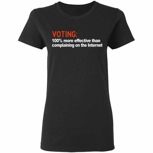 Voting 100% More Effective Than Complaining On The Internet Shirt, Hoodie, Tank