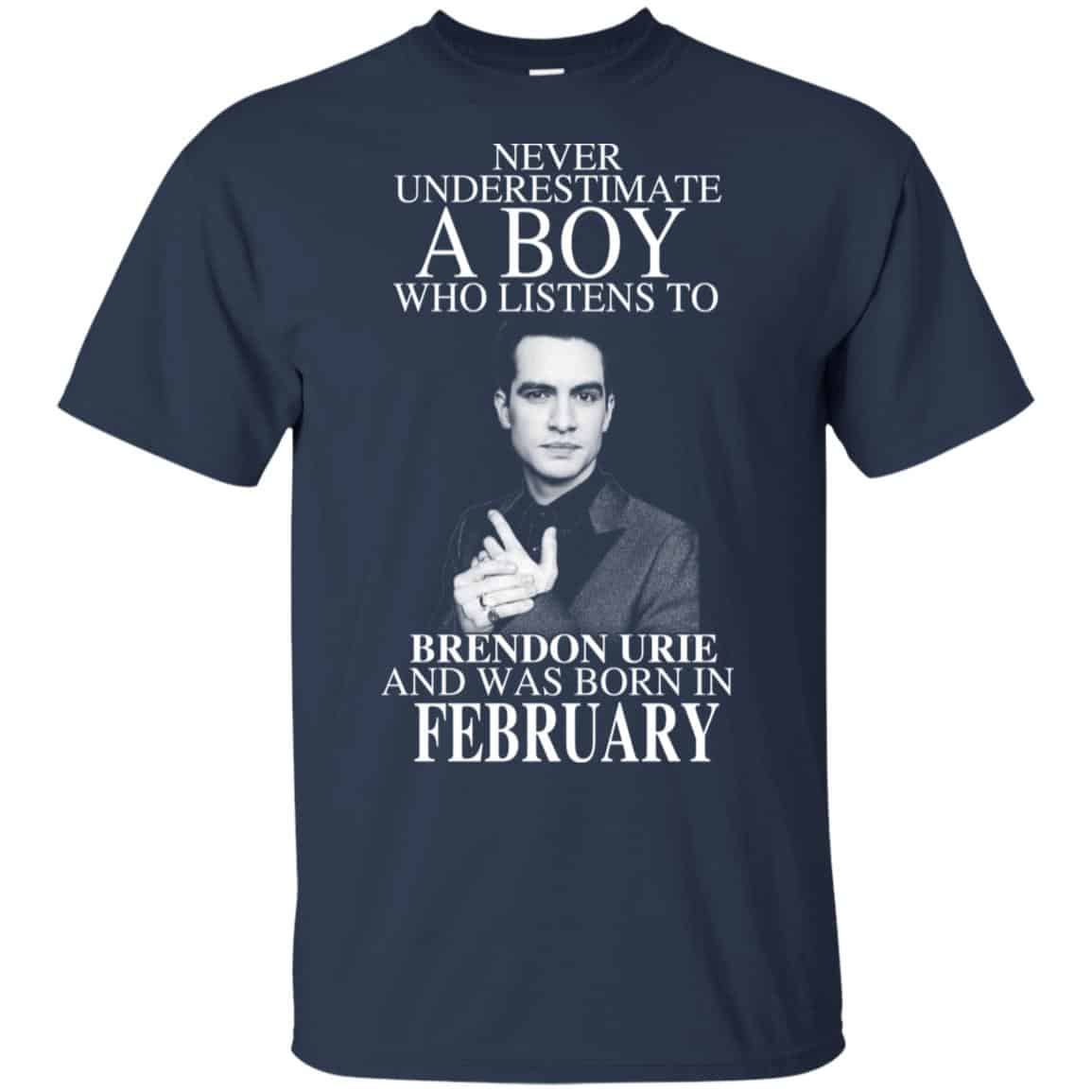 A Boy Who Listens To Brendon Urie And Was Born In February T-Shirts, Hoodie, Tank