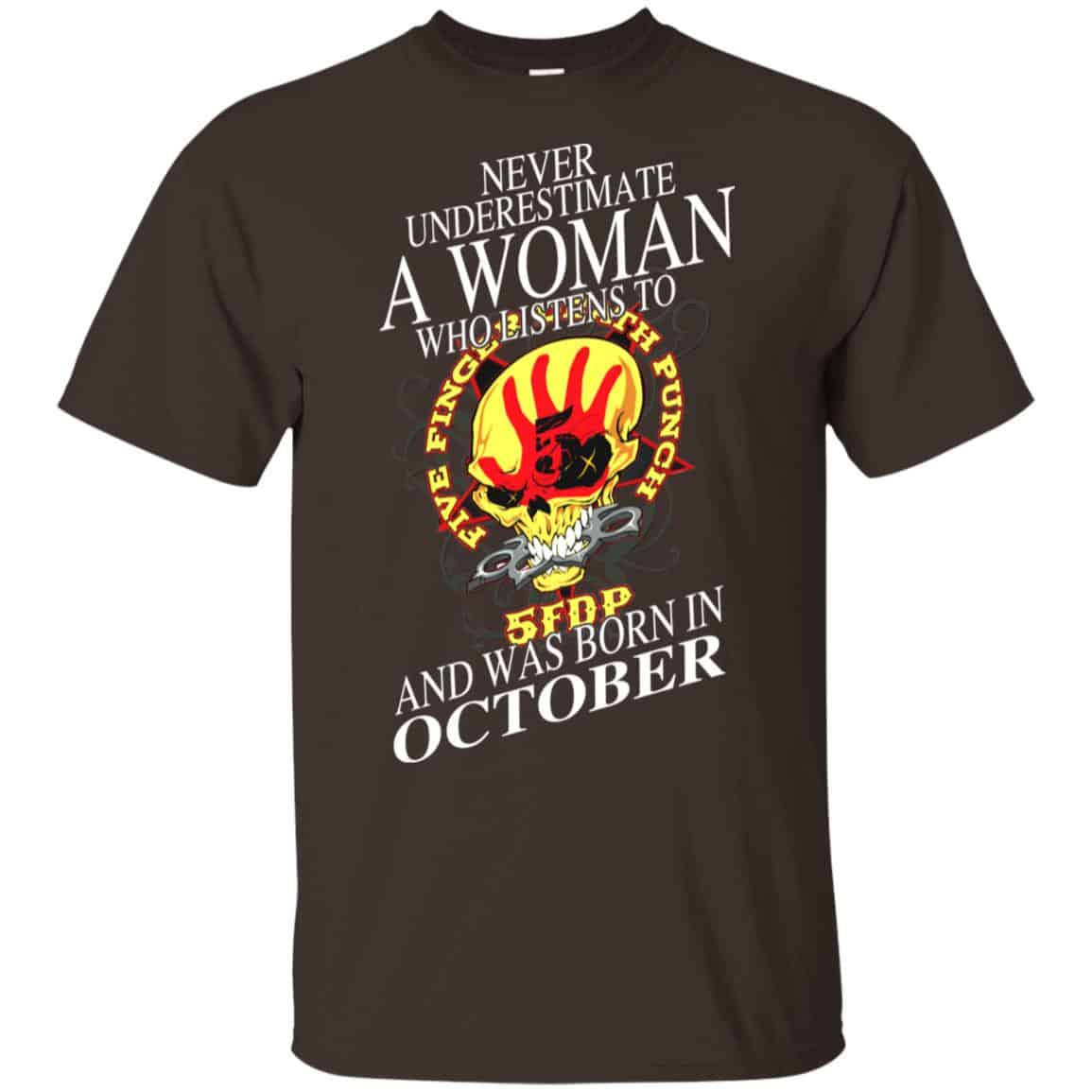 A Woman Who Listens To Five Finger Death Punch And Was Born In October T-Shirts, Hoodie, Tank