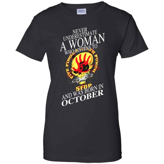 
	A Woman Who Listens To Five Finger Death Punch And Was Born In October T-Shirts, Hoodie, Tank