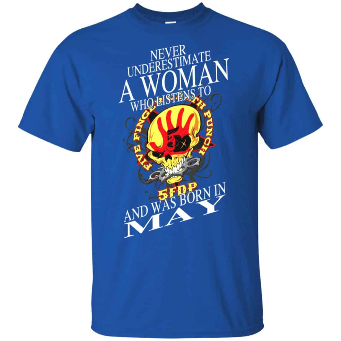 A Woman Who Listens To Five Finger Death Punch And Was Born In May T-Shirts, Hoodie, Tank