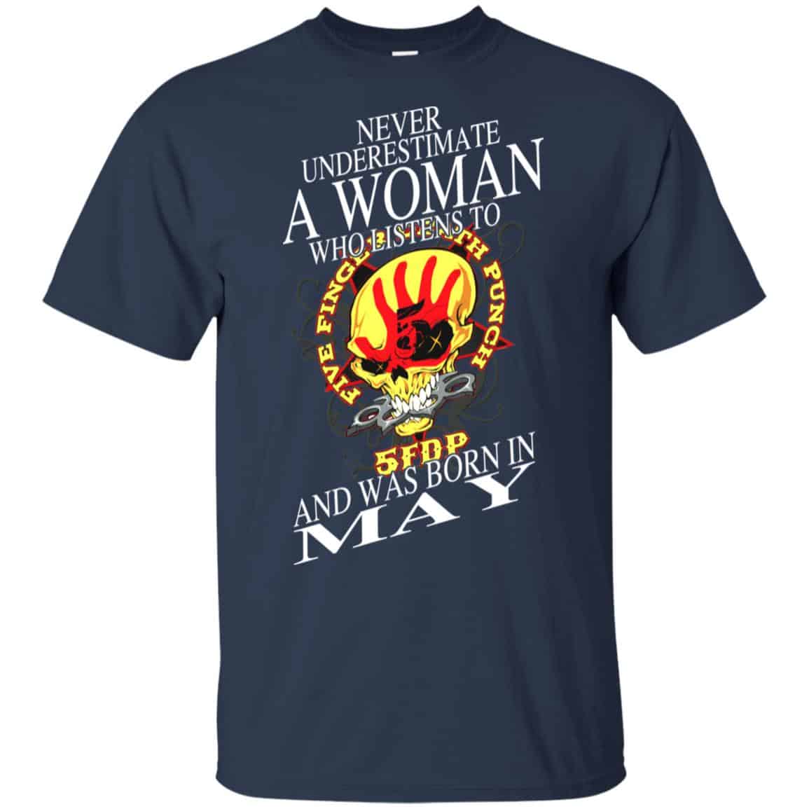 A Woman Who Listens To Five Finger Death Punch And Was Born In May T-Shirts, Hoodie, Tank