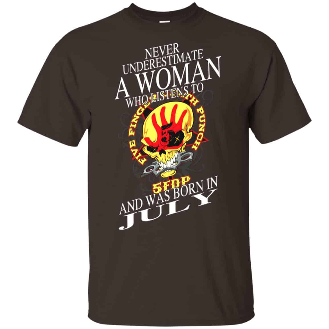 A Woman Who Listens To Five Finger Death Punch And Was Born In July T-Shirts, Hoodie, Tank