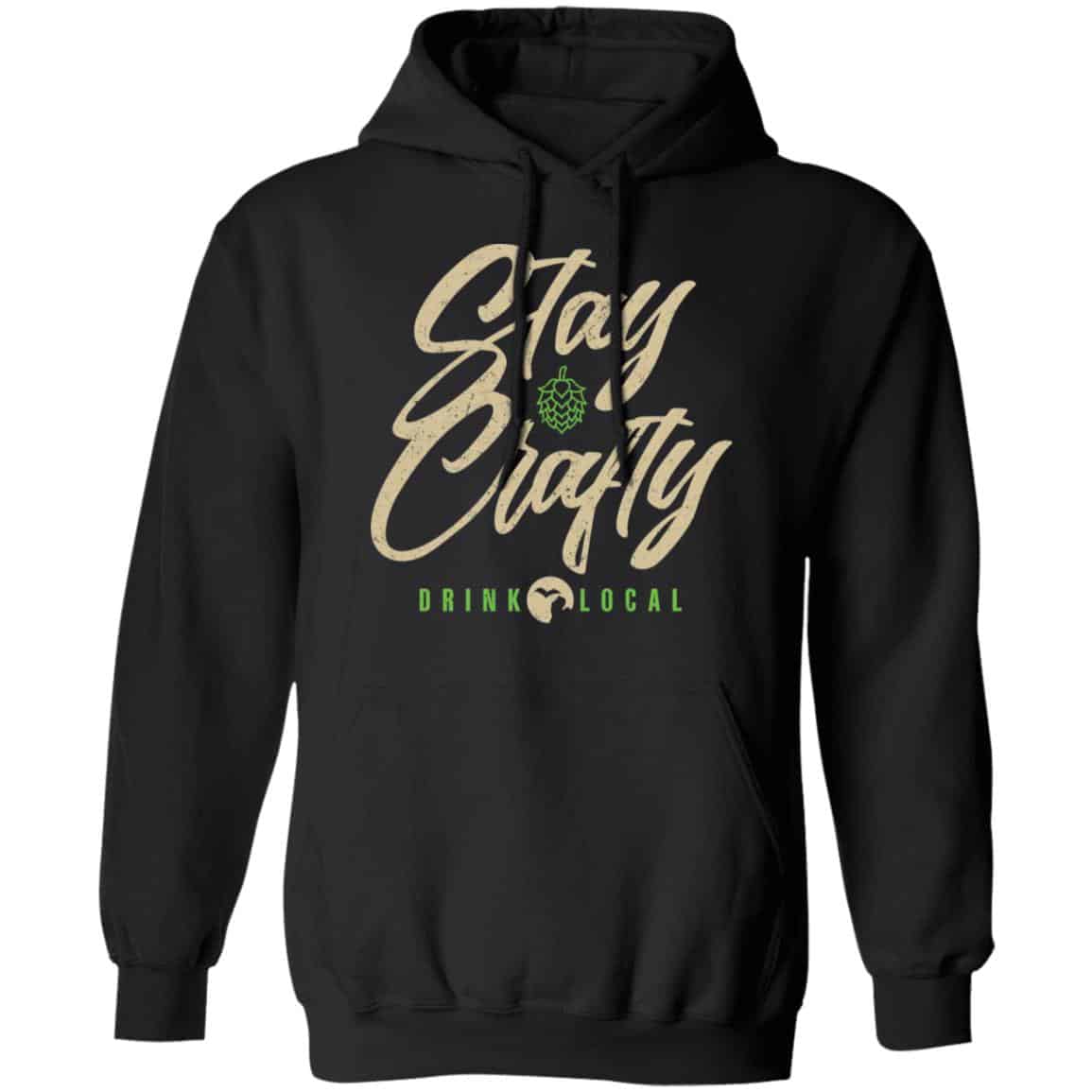 Stay Crafty Drink Local Shirt, Hoodie, Tank