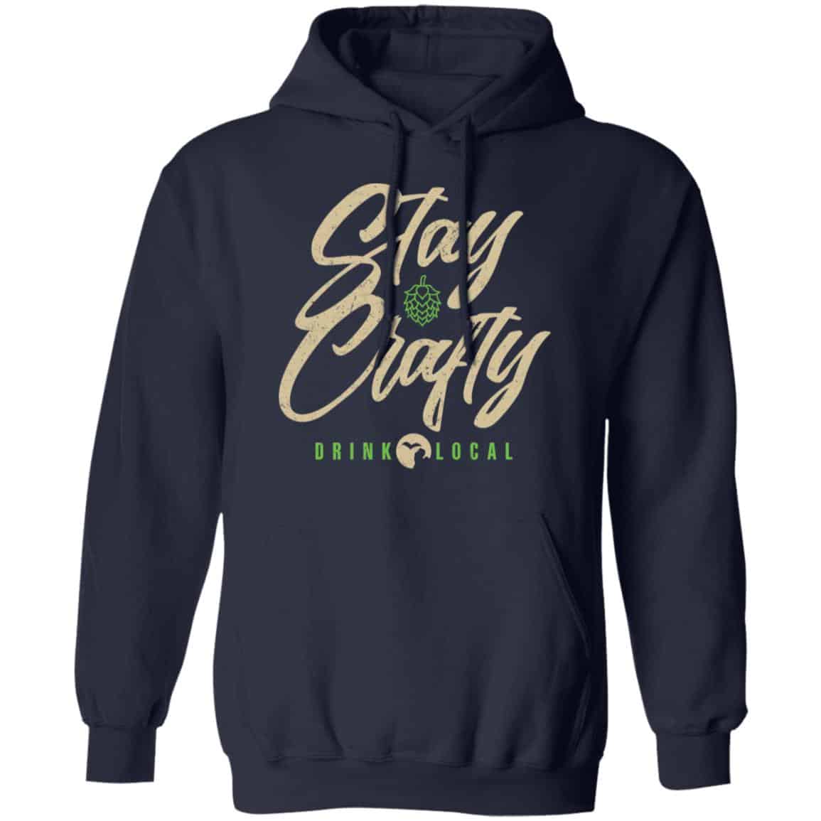 Stay Crafty Drink Local Shirt, Hoodie, Tank