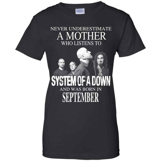 
	A Mother Who Listens To System Of A Down And Was Born In September T-Shirts, Hoodie, Tank