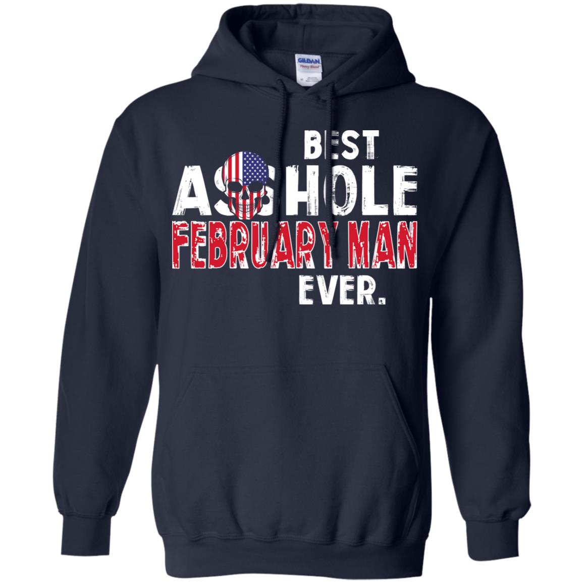 Best Asshole February Man Ever T-Shirts, Hoodie, Tank