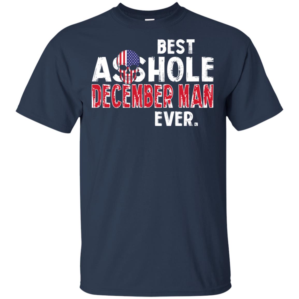 Best Asshole December Man Ever T-Shirts, Hoodie, Tank
