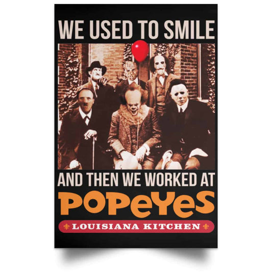 We Used To Smile And Then We Worked At Popeyes Louisiana Kitchen Posters