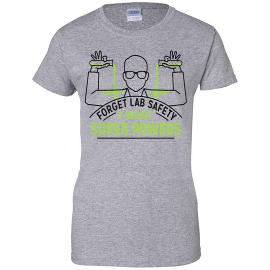 Forget Lab Safety I Want Super Powers Shirt, Hoodie, Tank