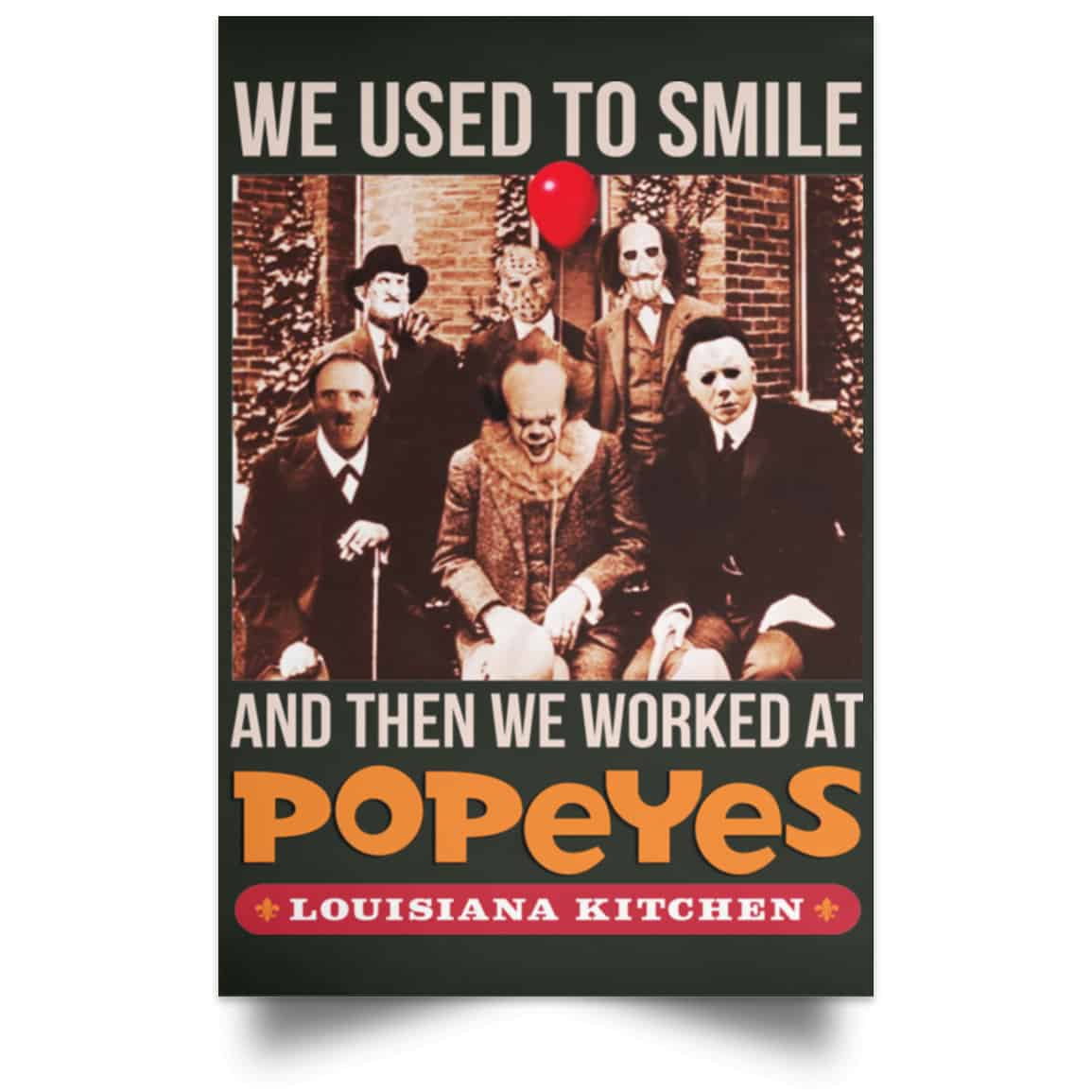 We Used To Smile And Then We Worked At Popeyes Louisiana Kitchen Posters