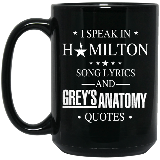 
	I Speak In Hamilton Song Lyrics And Grey’s Anatomy Quotes Mug