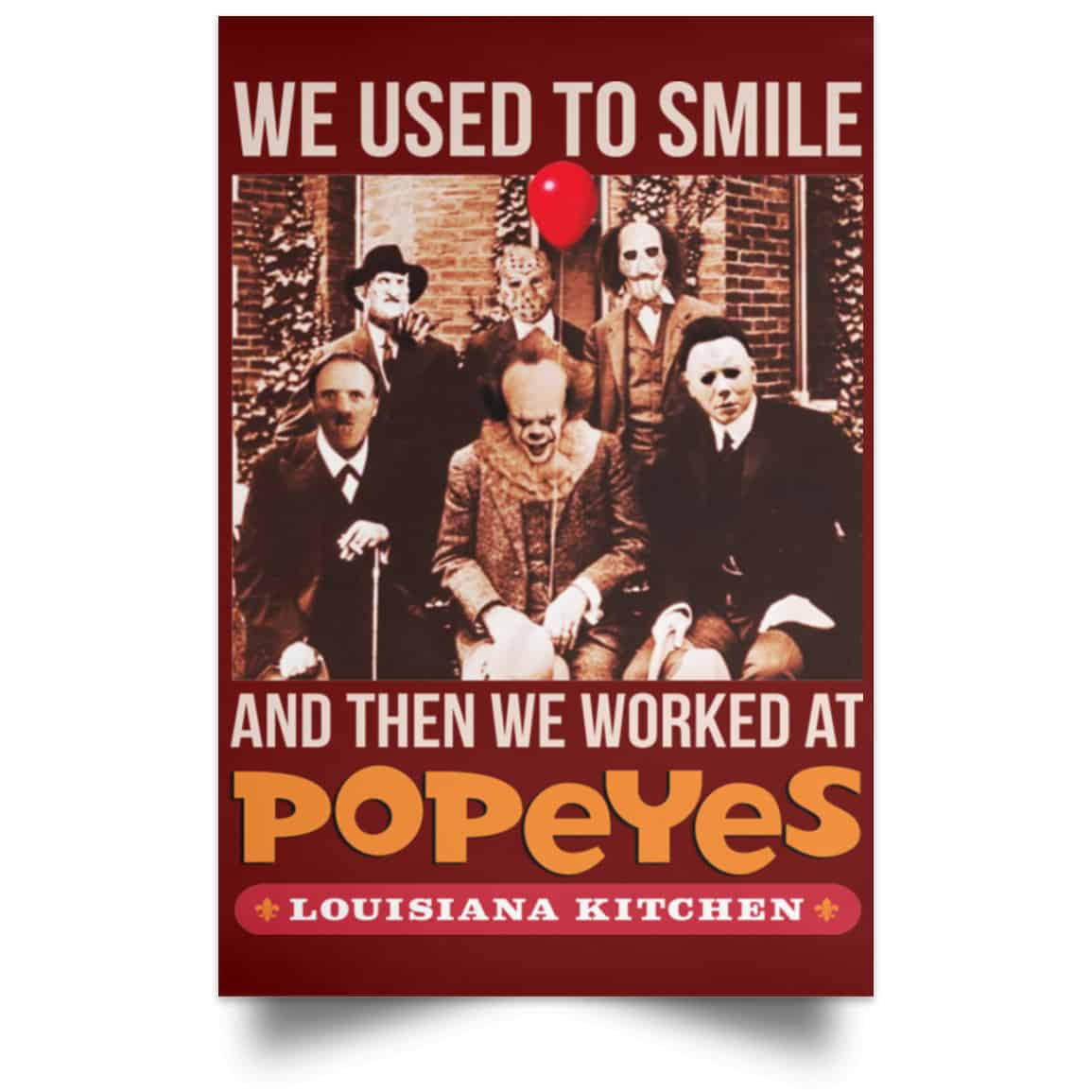 We Used To Smile And Then We Worked At Popeyes Louisiana Kitchen Posters