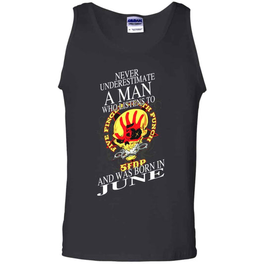 
	A Man Who Listens To Five Finger Death Punch And Was Born In June T-Shirts, Hoodie, Tank