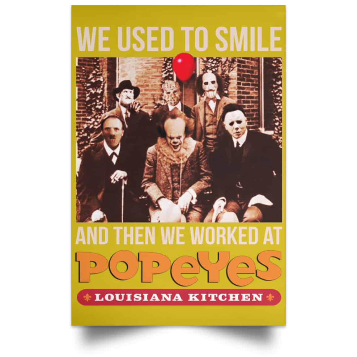 We Used To Smile And Then We Worked At Popeyes Louisiana Kitchen Posters