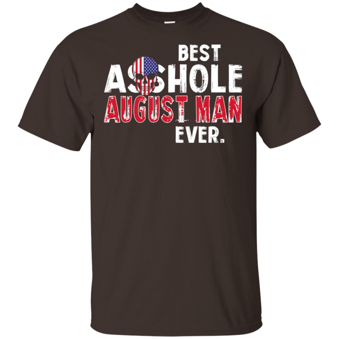 Best Asshole August Man Ever T-Shirts, Hoodie, Tank