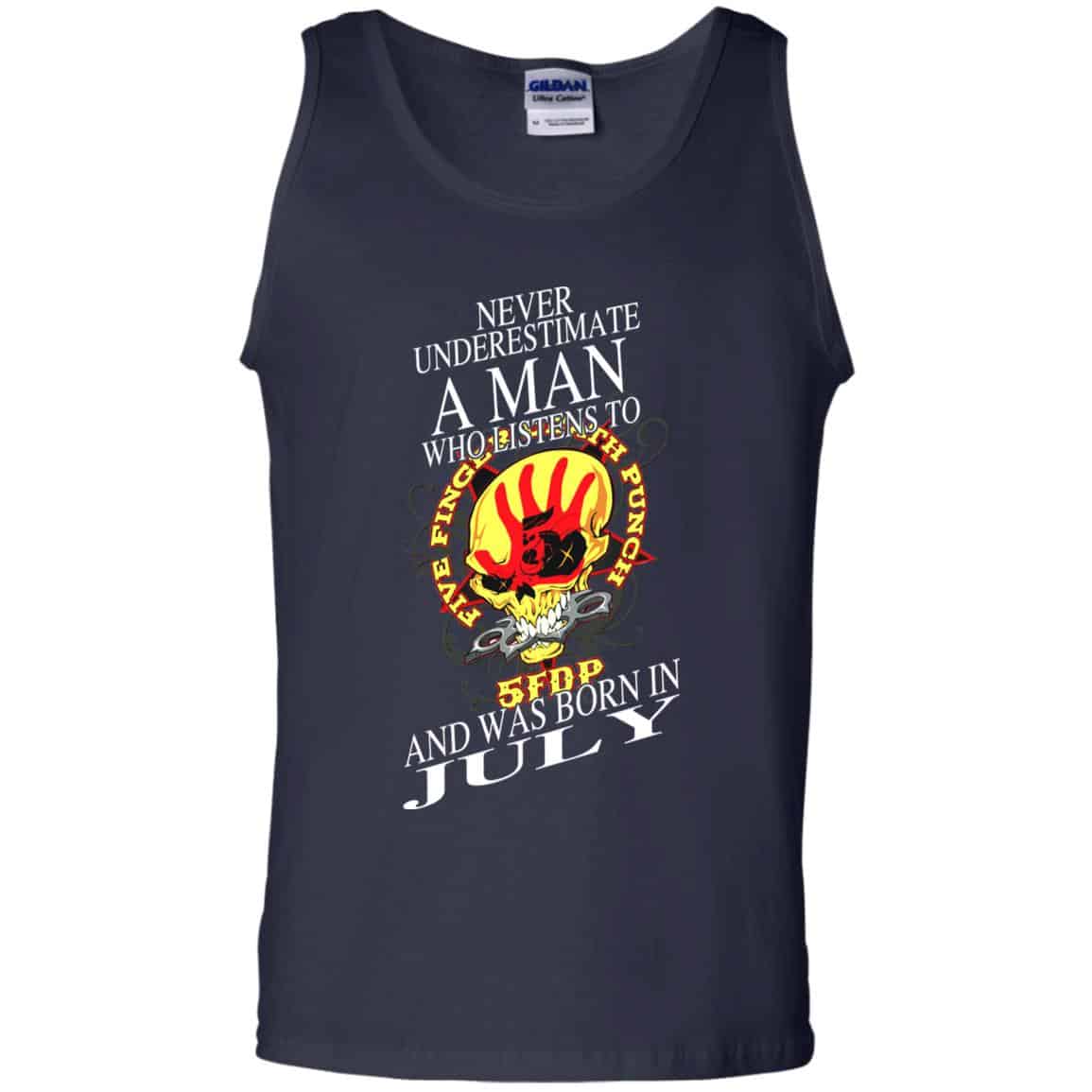 A Man Who Listens To Five Finger Death Punch And Was Born In July T-Shirts, Hoodie, Tank