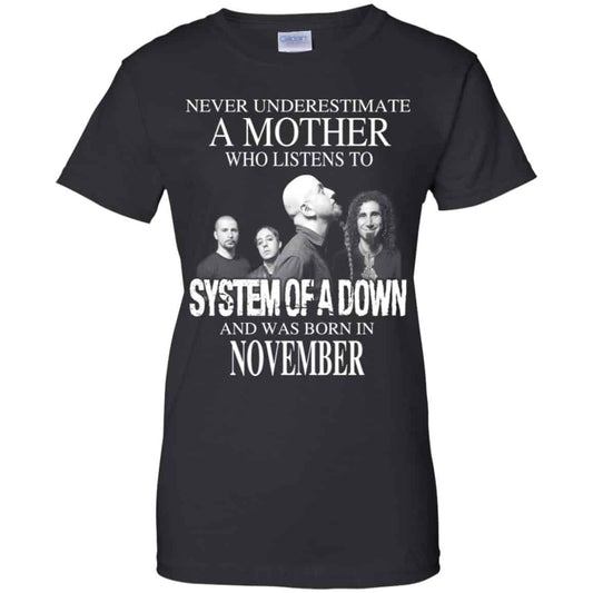 
	A Mother Who Listens To System Of A Down And Was Born In November T-Shirts, Hoodie, Tank