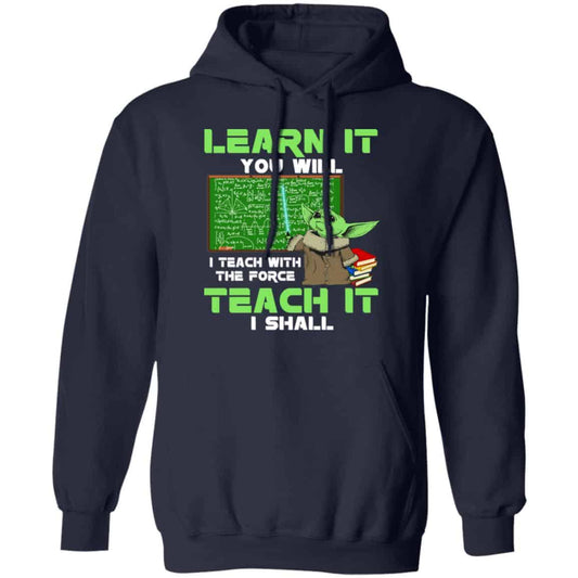 
	Baby Yoda Learn It You Will Teach It I Shall Shirt, Hoodie, Tank