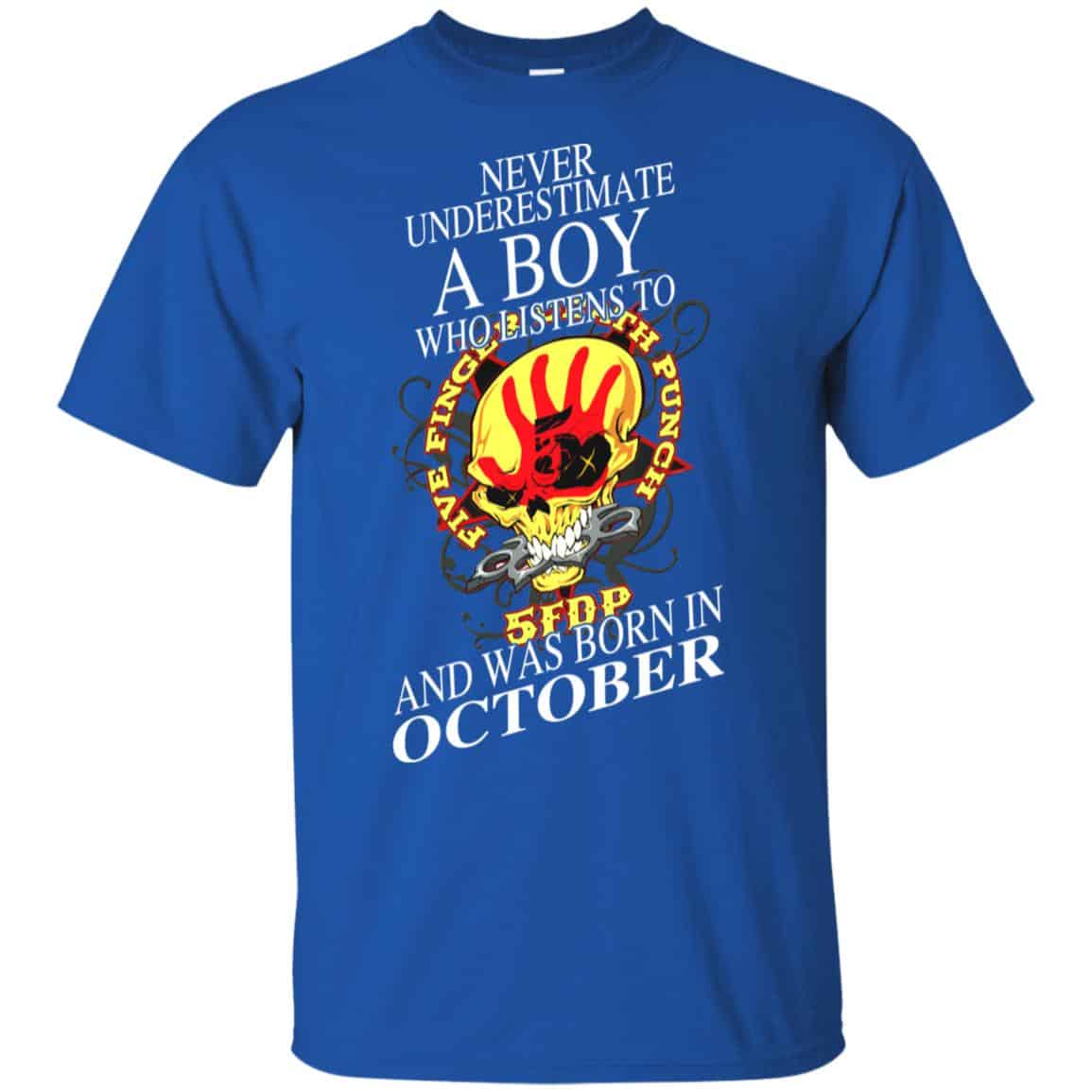 A Boy Who Listens To Five Finger Death Punch And Was Born In October T-Shirts, Hoodie, Tank