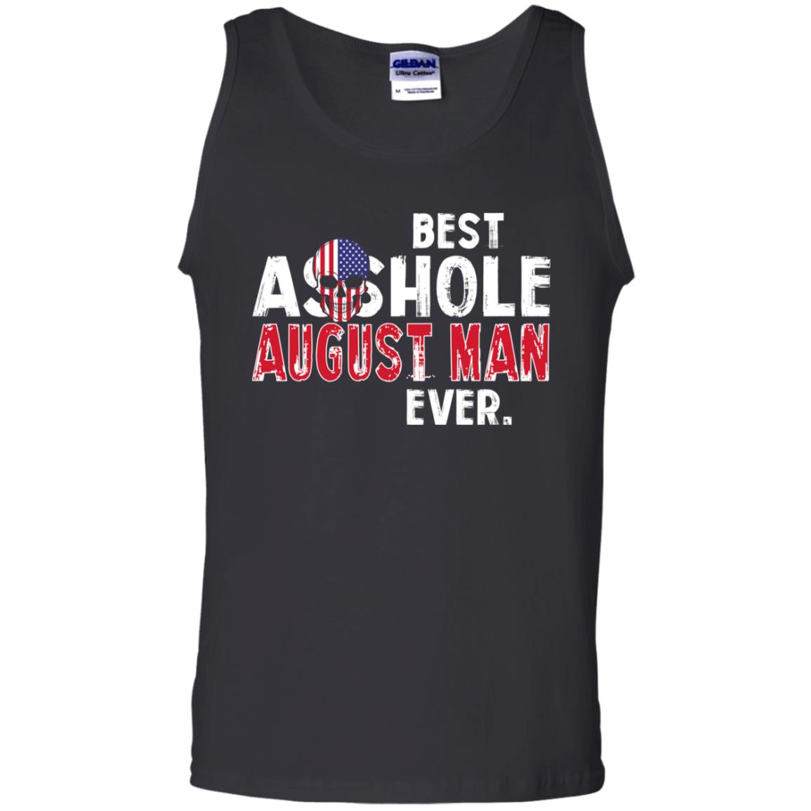 Best Asshole August Man Ever T-Shirts, Hoodie, Tank