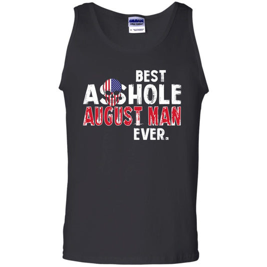 Best Asshole August Man Ever T-Shirts, Hoodie, Tank
