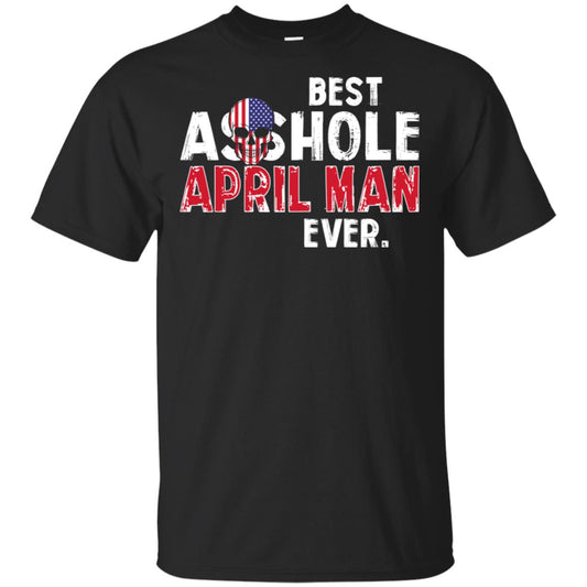 Best Asshole April Man Ever T-Shirts, Hoodie, Tank