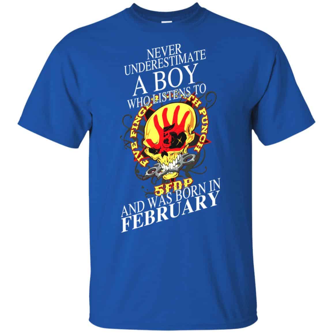 A Boy Who Listens To Five Finger Death Punch And Was Born In February T-Shirts, Hoodie, Tank