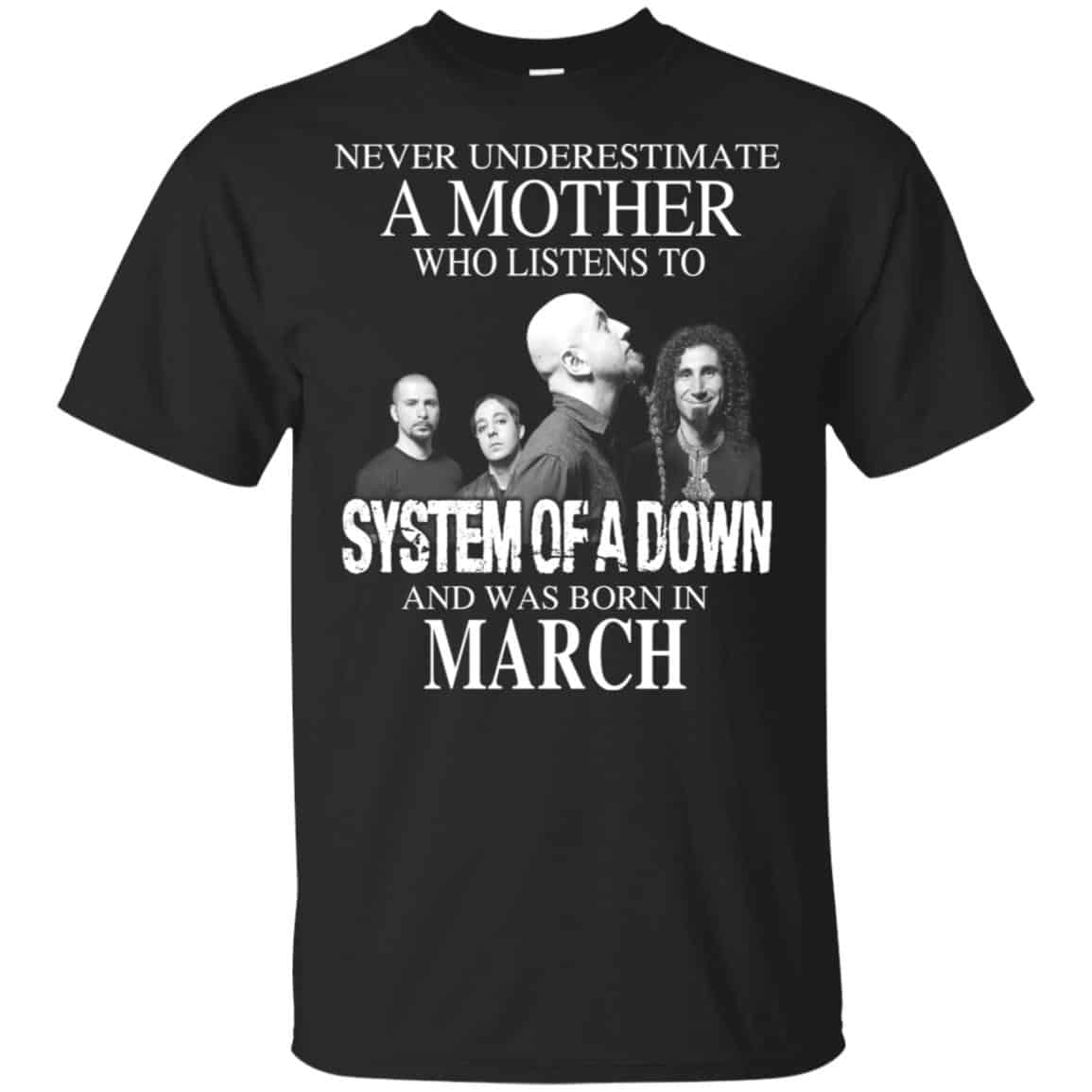 A Mother Who Listens To System Of A Down And Was Born In March T-Shirts, Hoodie, Tank