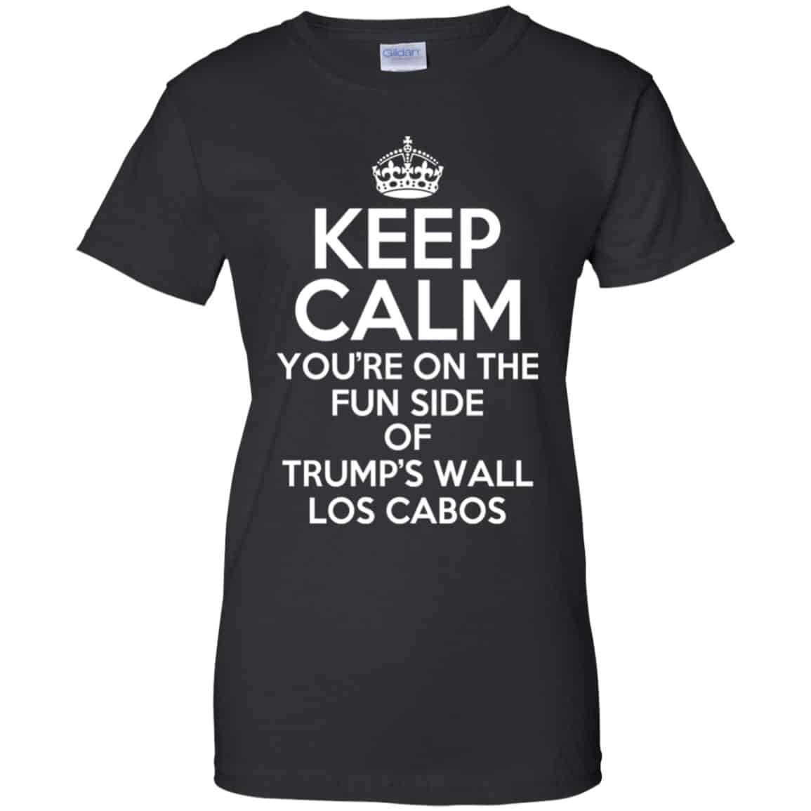 
	Keep Calm You’re On The Fun Side Of Trump’s Wall Los Cabos T-Shirts, Hoodie, Tank